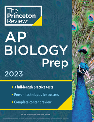 Princeton Review AP Biology Prep, 2023: 3 Practice Tests + Complete Content Review + Strategies & Techniques - The Princeton Review