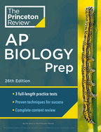 Princeton Review AP Biology Prep, 26th Edition: 3 Practice Tests + Complete Content Review + Strategies & Techniques