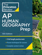 Princeton Review AP Human Geography Prep, 15th Edition: 3 Practice Tests + Complete Content Review + Strategies & Techniques