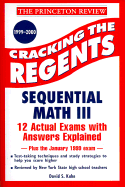 Princeton Review: Cracking the Regents: Sequential Math III, 1999-2000 Edition - Kahn, David A, and Lishing, L L C
