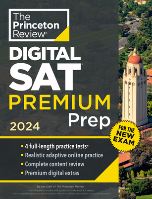 Princeton Review Digital SAT Premium Prep, 2024: 4 Practice Tests + Online Flashcards + Review & Tools - The Princeton Review