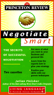 Princeton Review Negotiate Smart: The Secrets of Successful Negotiation - Living Language, and Princeton Review