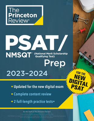 Princeton Review Psat/NMSQT Prep, 2023-2024: 2 Practice Tests + Review + Online Tools for the New Digital PSAT - The Princeton Review