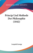 Princip Und Methode Der Philosophie (1842)