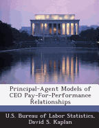 Principal-Agent Models of CEO Pay-For-Performance Relationships