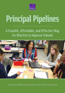Principal Pipelines: A Feasible, Affordable, and Effective Way for Districts to Improve Schools