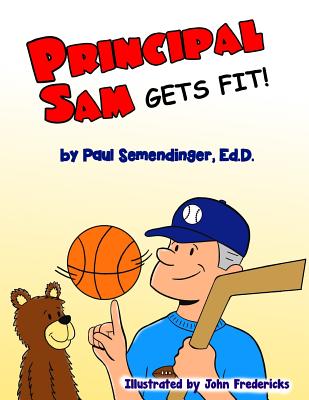 Principal Sam Gets Fit - Semendinger, Paul