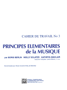 Principes Elementaires de la Musique (Keyboard Theory Workbooks), Vol 3