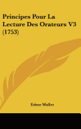 Principes Pour La Lecture Des Orateurs V3 (1753)