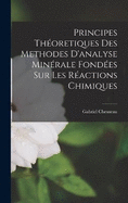 Principes thoretiques des methodes d'analyse minrale fondes sur les ractions chimiques