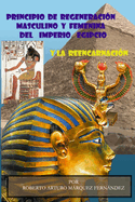 Principio de Regeneraci?n Masculino Y Femenina del Imperio Egipcio Y La Reencarnaci?n