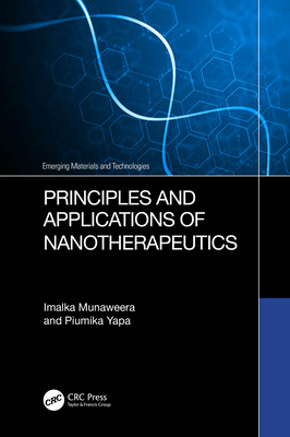 Principles and Applications of Nanotherapeutics - Munaweera, Imalka, and Yapa, Piumika