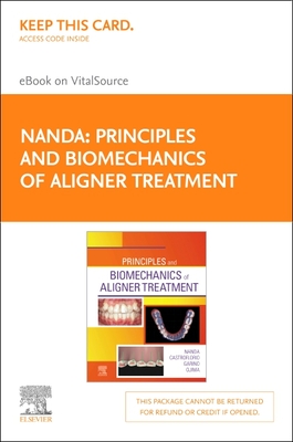 Principles and Biomechanics of Aligner Treatment - Elsevier E-Book on Vitalsource (Retail Access Card) - Nanda, Ravindra, PhD (Editor), and Castroflorio, Tommaso, Dds, PhD (Editor), and Garino, Francesco (Editor)