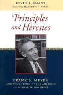 Principles and Heresies: Frank S. Meyer and the Shaping of the American Conservative Movement