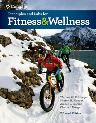 Principles and Labs for Fitness and Wellness - Hoeger, Sharon, and Fawson, Amber, and Hoeger, Wener