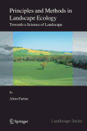 Principles and Methods in Landscape Ecology: Towards a Science of the Landscape