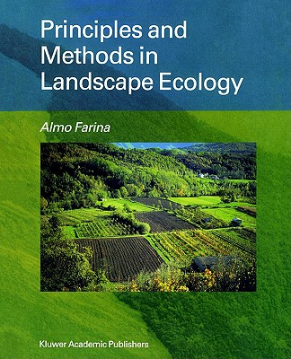 Principles and Methods in Landscape Ecology - Farina, Almo, and Farina, A