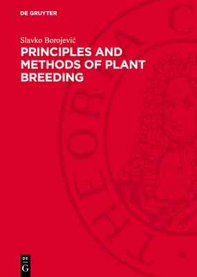 Principles and Methods of Plant Breeding - Borojevic, Slavko