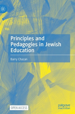 Principles and Pedagogies in Jewish Education - Chazan, Barry