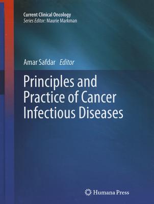 Principles and Practice of Cancer Infectious Diseases - Safdar, Amar (Editor)