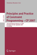 Principles and Practice of Constraint Programming - Cp 2007: 13th International Conference, Cp 2007, Providence, Ri, USA, September 25-29, 2007, Proceedings