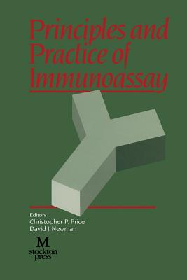Principles and Practice of Immunoassay - Price, Christopher P (Editor), and Newman, David J (Editor)