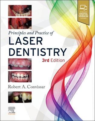 Principles and Practice of Laser Dentistry - Convissar, Robert A, Dds, Fagd