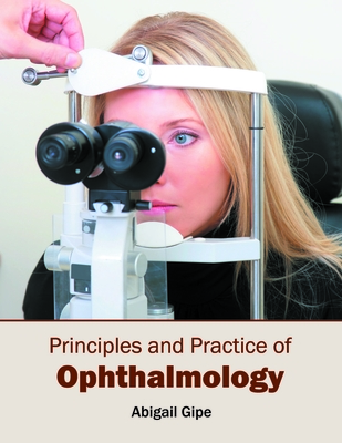 Principles and Practice of Ophthalmology - Gipe, Abigail (Editor)