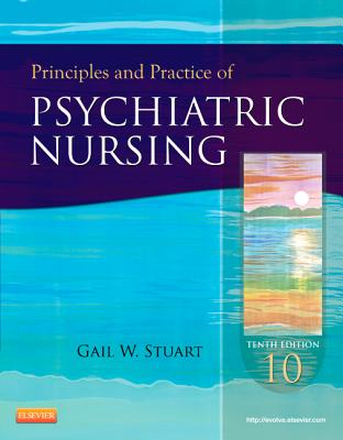 Principles and Practice of Psychiatric Nursing - Stuart, Gail Wiscarz, PhD, RN, Faan