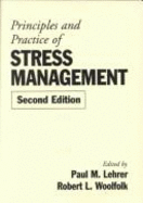 Principles and Practice of Stress Management, Second Edition - Lehrer, Paul M, PhD (Editor), and Woolfork, Robert L (Editor)