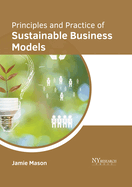 Principles and Practice of Sustainable Business Models