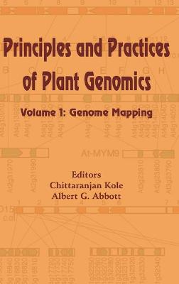 Principles and Practices of Plant Genomics, Vol. 1: Genome Mapping - Kole, C (Editor), and Abbott, A G (Editor)