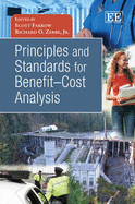 Principles and Standards for Benefit-Cost Analysis - Farrow, Scott O. (Editor), and Zerbe, Jr., Richard (Editor)