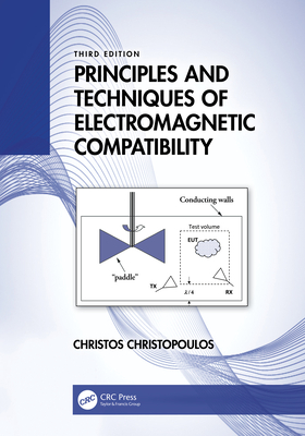 Principles and Techniques of Electromagnetic Compatibility - Christopoulos, Christos