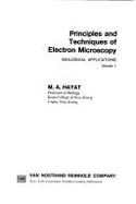 Principles and Techniques of Electron Microscopy: v. 1: Biological Applications - Hayat, M. A.