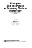 Principles and Techniques of Scanning Electron Microscopy: Biological Applications - Hayat, M A