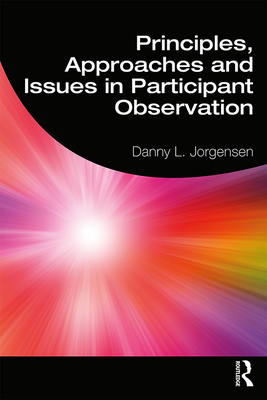 Principles, Approaches and Issues in Participant Observation - L. Jorgensen, Danny