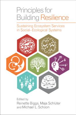 Principles for Building Resilience: Sustaining Ecosystem Services in Social-Ecological Systems - Biggs, Reinette (Editor), and Schlter, Maja (Editor), and Schoon, Michael L. (Editor)