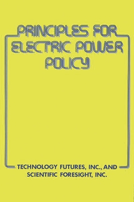 Principles for Electric Power Policy - Technology Futures, Inc, and Frederick, David O