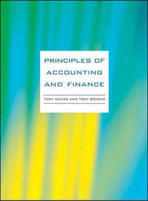 Principles of Accounting and Finance - Davies, Tony, and Boczko, Tony