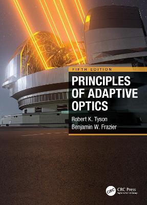 Principles of Adaptive Optics - Tyson, Robert K, and Frazier, Benjamin West