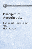 Principles of Aeroelasticity - Bisplinghoff, Raymond L, and Ashley, Holt, and Engineering