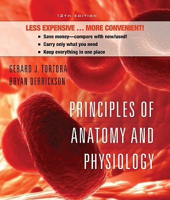 Principles of Anatomy and Physiology - Tortora, Gerard J, and Derrickson, Bryan H