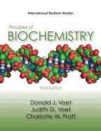 Principles of Biochemistry: Life at the Molecular Level - Voet, Donald, and Voet, Judith G., and Pratt, Charlotte W.