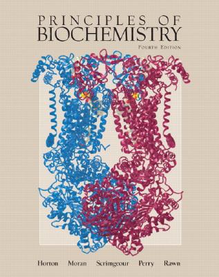 Principles of Biochemistry - Horton, Robert, and Moran, Laurence A, and Ochs, Raymond S