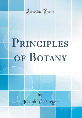 Principles of Botany (Classic Reprint) - Bergen, Joseph y