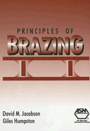 Principles of Brazing - Jacobson, David M, and Humpston, Giles