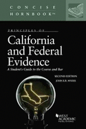 Principles of California and Federal Evidence: A Student's Guide to the Course and Bar
