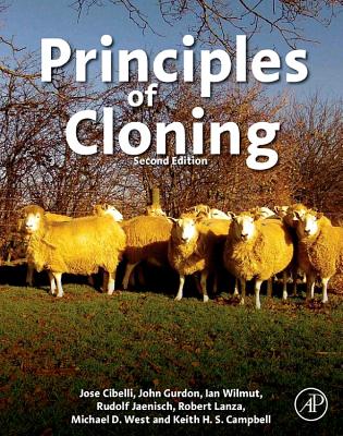 Principles of Cloning - Cibelli, Jose (Editor), and Wilmut, Ian (Editor), and Jaenisch, Rudolf (Editor)