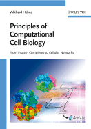 Principles of Computational Cell Biology: From Protein Complexes to Cellular Networks - Helms, Volkhard